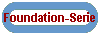 Foundation-Serie